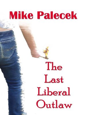 cover image of The Last Liberal Outlaw